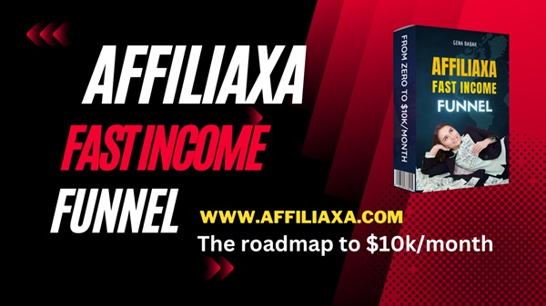 affiliaxa-fast-income-funnel-the-roadmap-to-10k-month